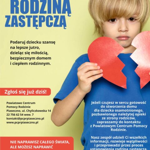 Plakat zachęcający do zostania rodziną zastępczą. W centrum plakatu jest widoczny chłopiec trzymający złamane serce