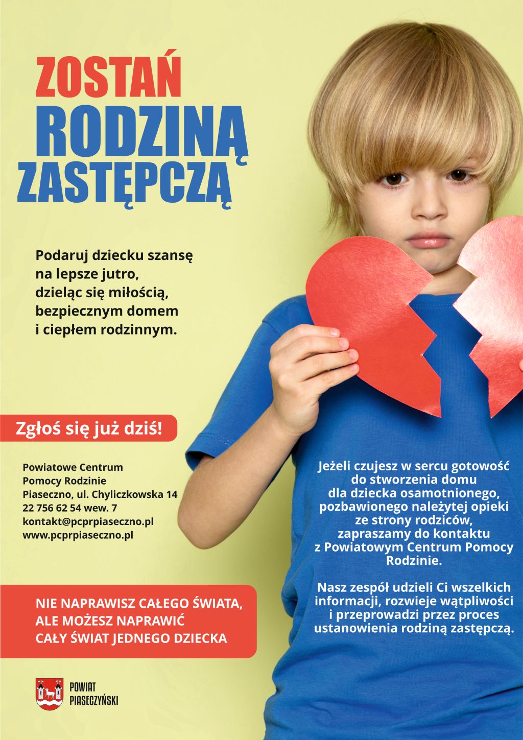 Plakat zachęcający do zostania rodziną zastępczą. W centrum plakatu jest widoczny chłopiec trzymający złamane serce